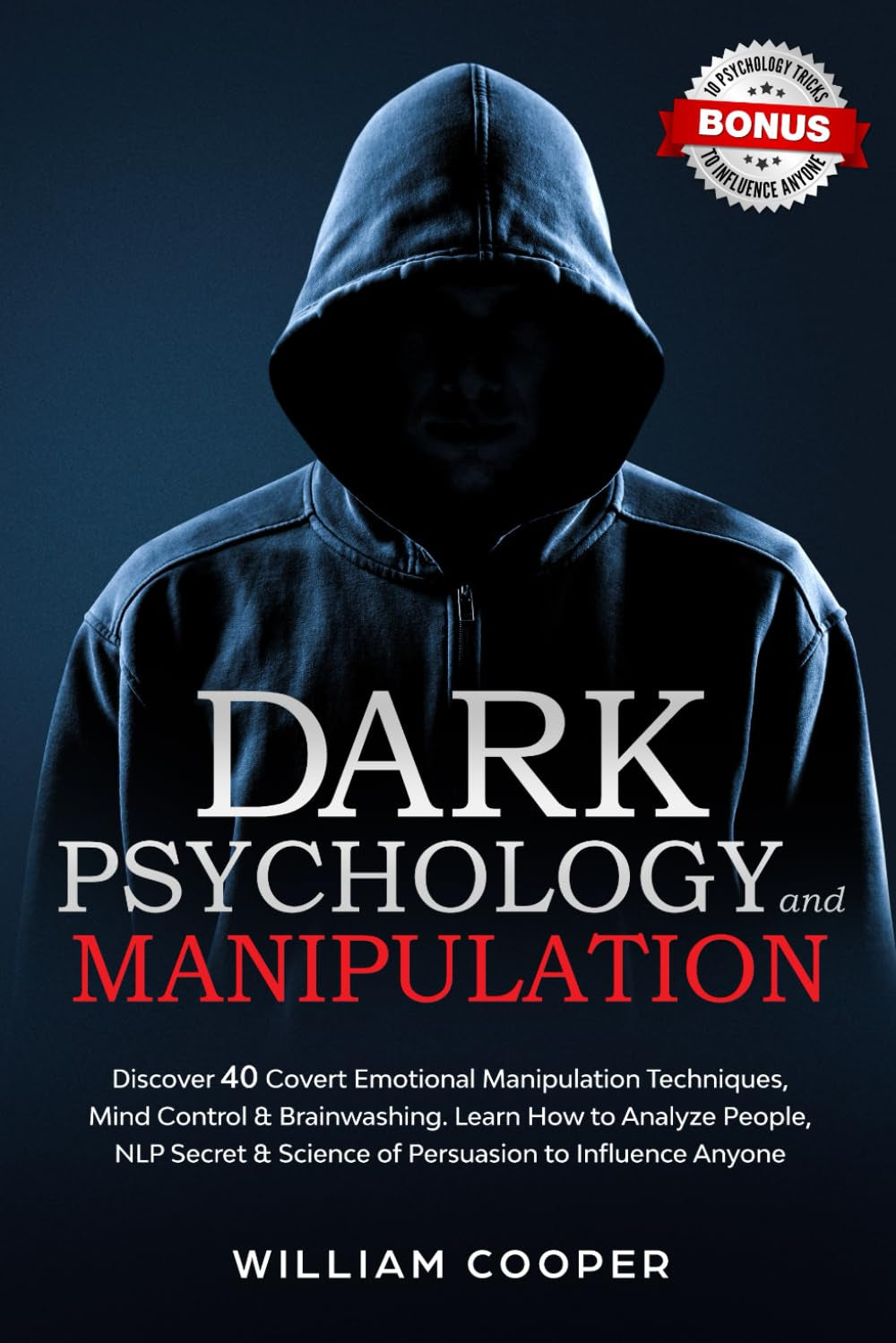Dark Psychology and Manipulation By William Cooper