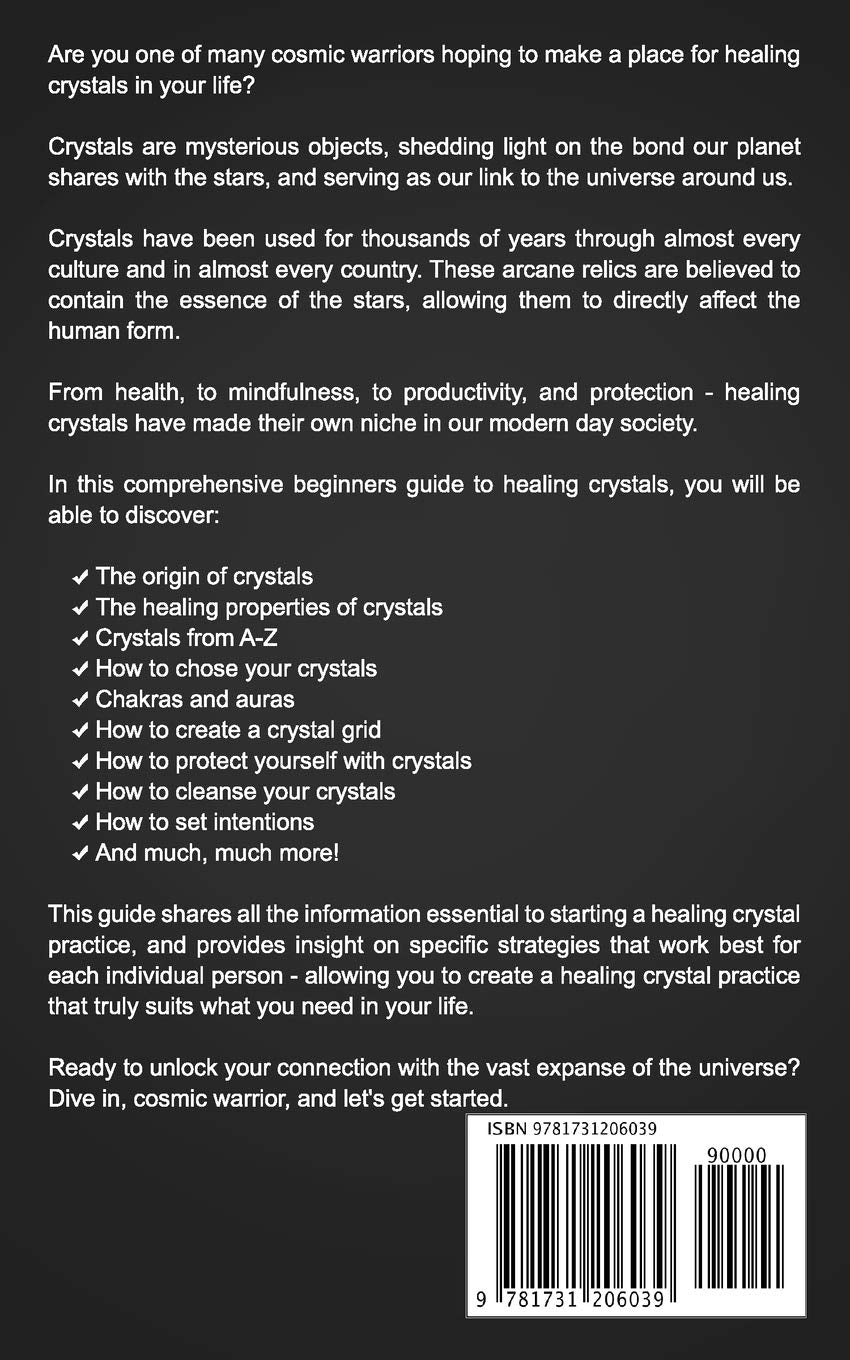 Crystals for Beginners: The Ultimate Beginners Guide To Understanding and Using Healing Crystals and Stones