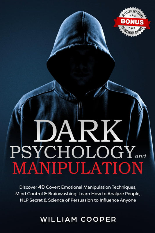 Dark Psychology and Manipulation By William Cooper 