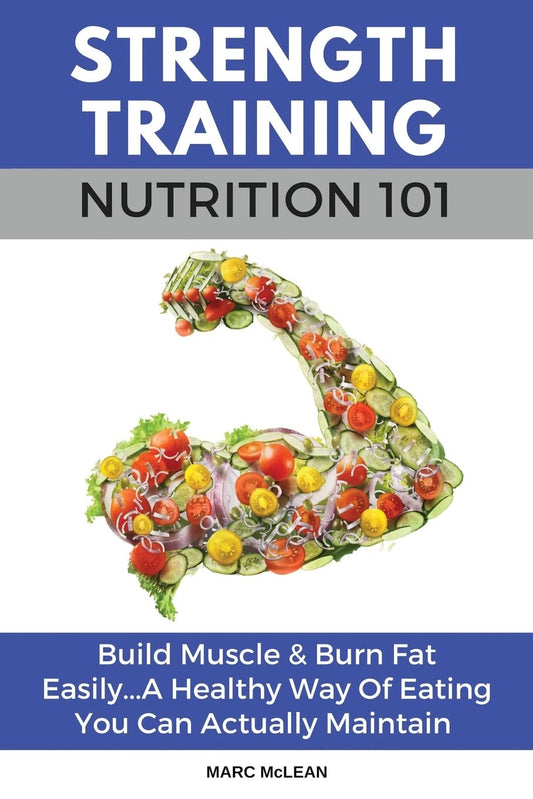 Strength Training Nutrition 101 