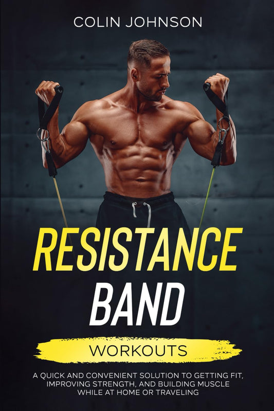 Resistance Band Workouts By Colin Johnson