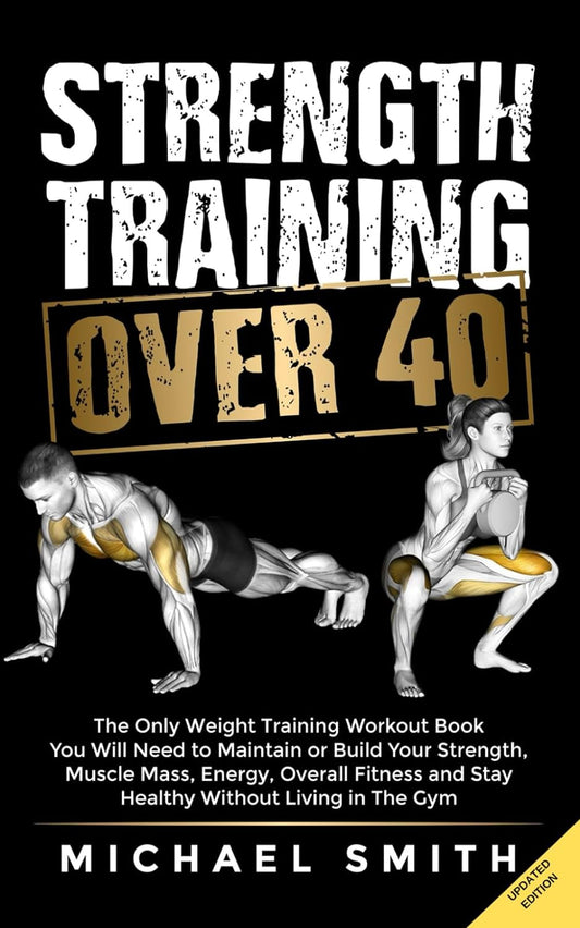 Strength Training Over 40 By Micheal Smith