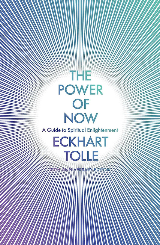 The Power of Now: A Guide to Spiritual Enlightenment: (20th Anniversary Edition)